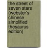 The Street Of Seven Stars (Webster's Chinese Simplified Thesaurus Edition) by Inc. Icon Group International