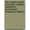 The Unseen World And Other Essays (Webster's Portuguese Thesaurus Edition) door Inc. Icon Group International