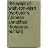 The Wept Of Wish-Ton-Wish (Webster's Chinese Simplified Thesaurus Edition) by Inc. Icon Group International