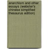 Anarchism And Other Essays (Webster's Chinese Simplified Thesaurus Edition) door Inc. Icon Group International