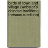 Birds Of Town And Village (Webster's Chinese Traditional Thesaurus Edition) by Inc. Icon Group International