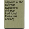 Captains Of The Civil War (Webster's Chinese Traditional Thesaurus Edition) door Inc. Icon Group International