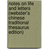 Notes On Life And Letters (Webster's Chinese Traditional Thesaurus Edition) by Inc. Icon Group International