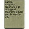 Nuclear Magnetic Resonance of Biological Macromolecules, Part B, Volume 339 door Volker Dotsch