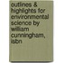 Outlines & Highlights For Environmental Science By William Cunningham, Isbn