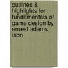 Outlines & Highlights For Fundamentals Of Game Design By Ernest Adams, Isbn door Ernest Adams