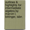 Outlines & Highlights For Intermediate Algebra By Marvin L. Bittinger, Isbn door Marvin Bittinger