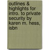 Outlines & Highlights For Intro. To Private Security By Karen M. Hess, Isbn by Karen Hess