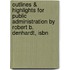 Outlines & Highlights For Public Administration By Robert B. Denhardt, Isbn