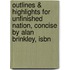 Outlines & Highlights For Unfinished Nation, Concise By Alan Brinkley, Isbn