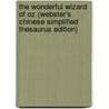The Wonderful Wizard Of Oz (Webster's Chinese Simplified Thesaurus Edition) by Inc. Icon Group International