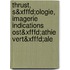 Thrust, S&xfffd;ologie, Imagerie Indications Ost&xfffd;athie Vert&xfffd;ale