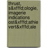 Thrust, S&xfffd;ologie, Imagerie Indications Ost&xfffd;athie Vert&xfffd;ale door Michel Fischer