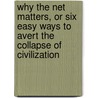 Why the Net Matters, or Six Easy Ways to Avert the Collapse of Civilization door David Eagleman