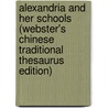 Alexandria And Her Schools (Webster's Chinese Traditional Thesaurus Edition) door Inc. Icon Group International