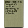 Categorization by Humans and Machines. Psychology of Learning and Motivation door Glenn Nakamura