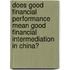 Does Good Financial Performance Mean Good Financial Intermediation in China?