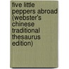 Five Little Peppers Abroad (Webster's Chinese Traditional Thesaurus Edition) by Inc. Icon Group International