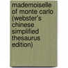 Mademoiselle Of Monte Carlo (Webster's Chinese Simplified Thesaurus Edition) door Inc. Icon Group International