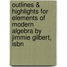 Outlines & Highlights For Elements Of Modern Algebra By Jimmie Gilbert, Isbn door Jimmie Gilbert