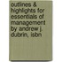 Outlines & Highlights For Essentials Of Management By Andrew J. Dubrin, Isbn