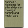 Outlines & Highlights For Ethical Decision Making In Nursing And Health Care by James Husted