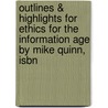 Outlines & Highlights For Ethics For The Information Age By Mike Quinn, Isbn door Mike Quinn