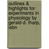 Outlines & Highlights For Experiments In Physiology By Gerald D. Tharp, Isbn by Gerald Tharp