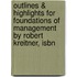 Outlines & Highlights For Foundations Of Management By Robert Kreitner, Isbn