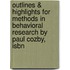 Outlines & Highlights For Methods In Behavioral Research By Paul Cozby, Isbn