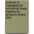 Outlines & Highlights For Numerical Linear Algebra By Gregoire Allaire, Isbn