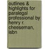 Outlines & Highlights For Paralegal Professional By Henry R. Cheeseman, Isbn