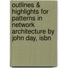 Outlines & Highlights For Patterns In Network Architecture By John Day, Isbn by John Day