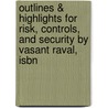 Outlines & Highlights For Risk, Controls, And Security By Vasant Raval, Isbn by Vasant Raval
