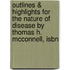 Outlines & Highlights For The Nature Of Disease By Thomas H. Mcconnell, Isbn