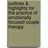 Outlines & Highlights For The Practice Of Emotionally Focused Couple Therapy by Susan Johnson