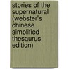 Stories Of The Supernatural (Webster's Chinese Simplified Thesaurus Edition) door Inc. Icon Group International