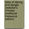 Tales Of Daring And Danger (Webster's Chinese Traditional Thesaurus Edition) door Inc. Icon Group International