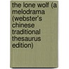 The Lone Wolf (A Melodrama (Webster's Chinese Traditional Thesaurus Edition) by Inc. Icon Group International