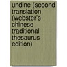 Undine (Second Translation (Webster's Chinese Traditional Thesaurus Edition) door Inc. Icon Group International