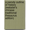 A Parody Outline Of History (Webster's Chinese Traditional Thesaurus Edition) door Inc. Icon Group International