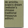 De Amicitia, Scipio's Dream (Webster's Chinese Traditional Thesaurus Edition) by Inc. Icon Group International