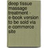 Deep Tissue Massage Treatment - E-Book Version To Be Sold Via E-Commerce Site