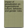 Impact Of Globalization On Organizational Culture, Behavior, And Gender Roles door Mirjana Radovic-Markovic