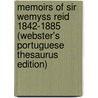 Memoirs Of Sir Wemyss Reid 1842-1885 (Webster's Portuguese Thesaurus Edition) door Inc. Icon Group International