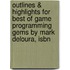 Outlines & Highlights For Best Of Game Programming Gems By Mark Deloura, Isbn