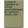 Outlines & Highlights For Current Psychotherapies By Raymond J. Corsini, Isbn door Raymond Corsini