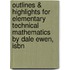 Outlines & Highlights For Elementary Technical Mathematics By Dale Ewen, Isbn