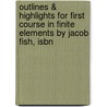 Outlines & Highlights For First Course In Finite Elements By Jacob Fish, Isbn door Jacob Fish