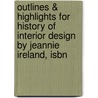 Outlines & Highlights For History Of Interior Design By Jeannie Ireland, Isbn door Jeannie Ireland
